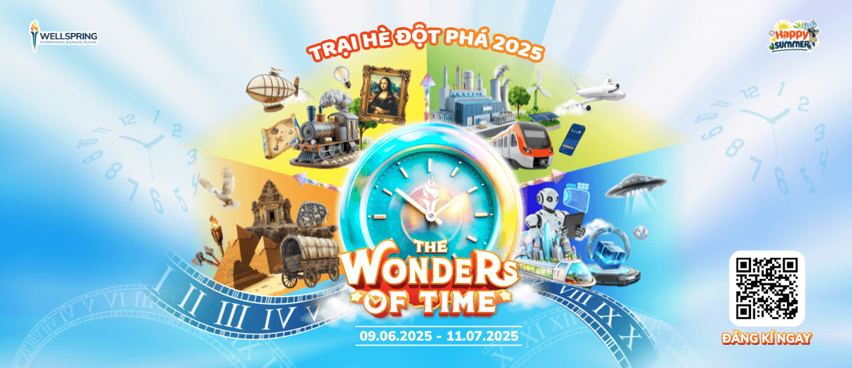  Cùng Wellspring Hanoi tạo nên mùa hè bùng bổ tại Trại hè đột phá Happy Summer 2025: “The Wonders Of Time”